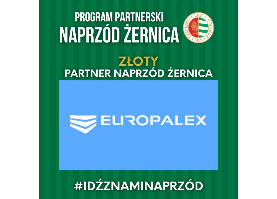 EUROPALEX ZŁOTYM PARTNEREM NAPRZÓD ŻERNICA!
