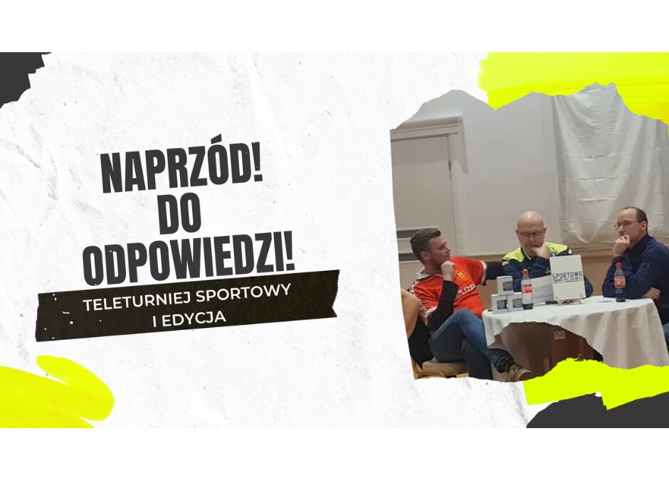 „NAPRZÓD! DO ODPOWIEDZI!” JUŻ W NAPRZÓD TV