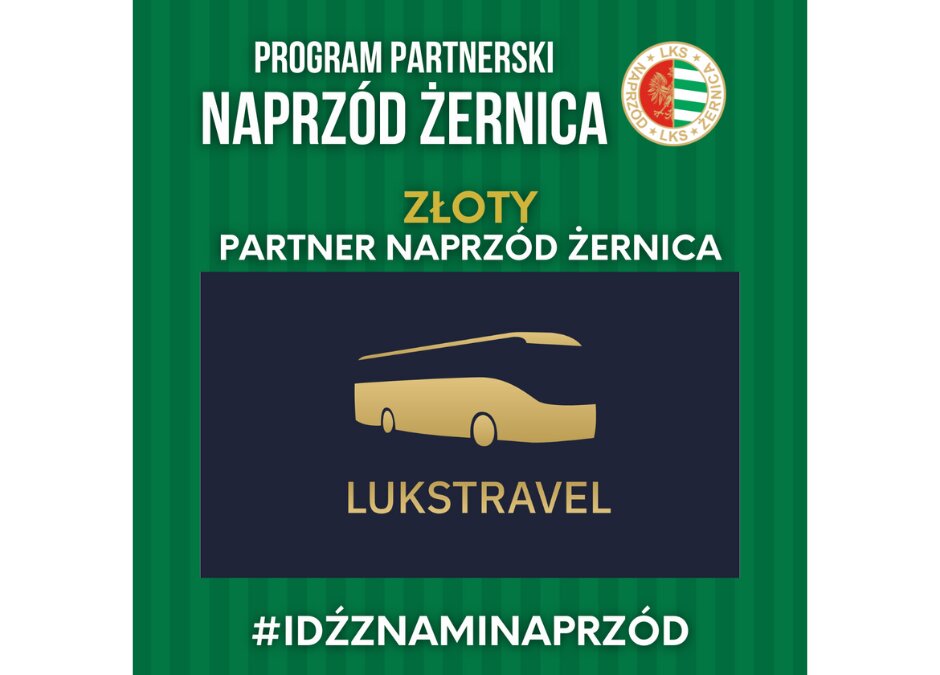 LUKSTRAVEL ZŁOTYM PARTNEREM NAPRZÓD ŻERNICA!