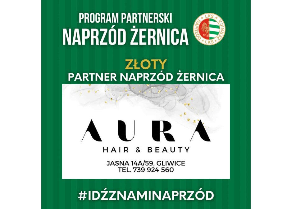 AURA HAIR & BEAUTY ZŁOTYM PARTNEREM NAPRZÓD ŻERNICA!